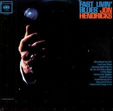 Jon Hendricks – Fast Livin' Blues (2012, 180g, Vinyl) - Discogs