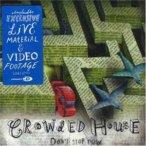 Crowded House – Don't Stop Now (2007, CD) - Discogs