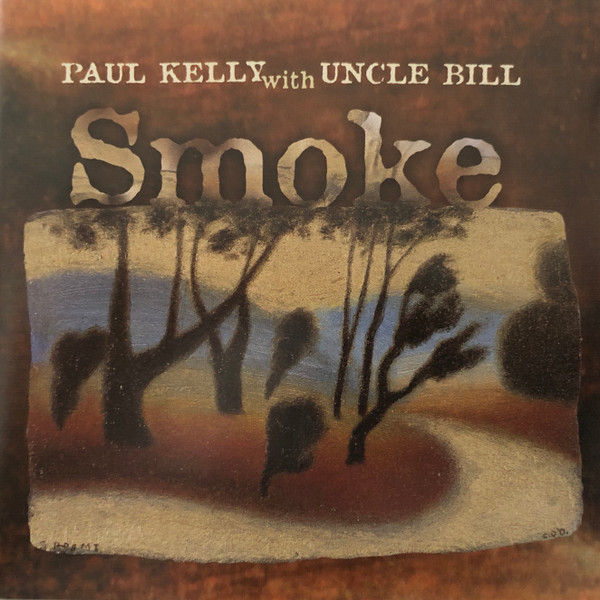 ladda ner album Paul Kelly With Uncle Bill - Smoke