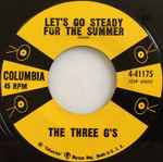 Let's Go Steady For The Summer / The Three G's