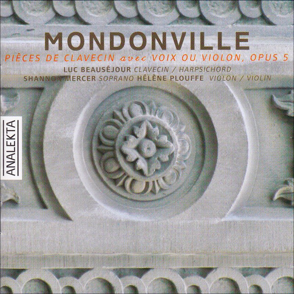 ladda ner album Mondonville Luc Beauséjour, Shannon Mercer, Hélène Plouffe - Pièces De Clavecin Avec Voix Ou Violon Opus 5