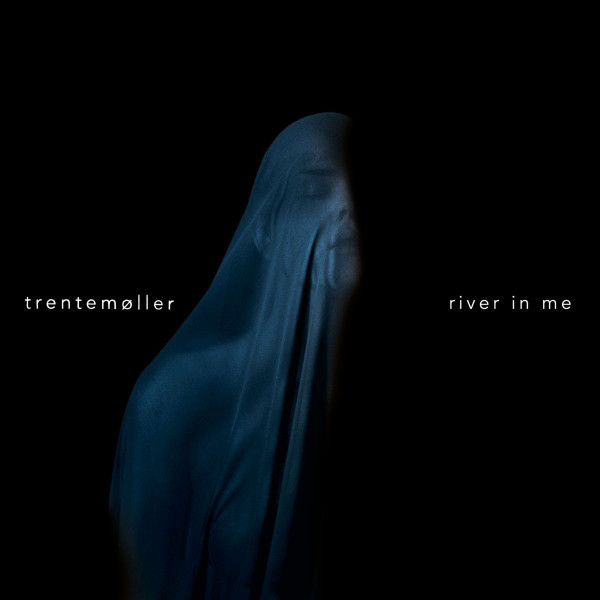 ladda ner album Trentemøller - River In Me
