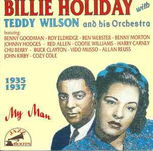 Billie Holiday With Teddy Wilson And His Orchestra – 1935-1937 