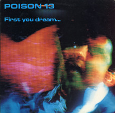 Poison 13 – First You Dream... (1985, Vinyl) - Discogs