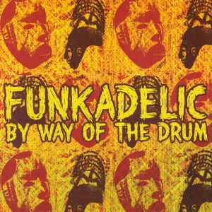 By Way Of The Drum - Funkadelic