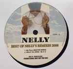 Nelly – Best Of Nelly's Remixes 2008 (2008, Vinyl) - Discogs