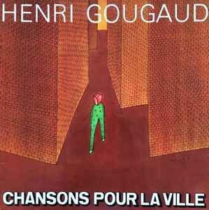 Pochette de l'album Henri Gougaud - Chansons Pour La Ville