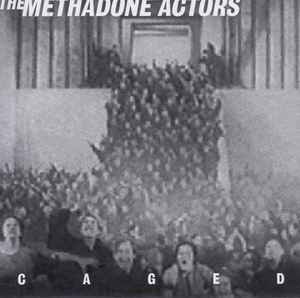 The Methadone Actors - Caged album cover