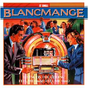 Blancmange - Living On The Ceiling / Feel Me
