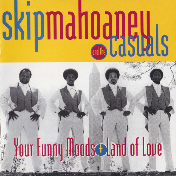 Skip Mahoaney And The Casuals – Your Funny Moods + Land Of 