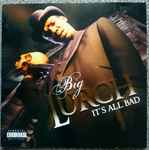 Big Lurch – It's All Bad (CD) - Discogs