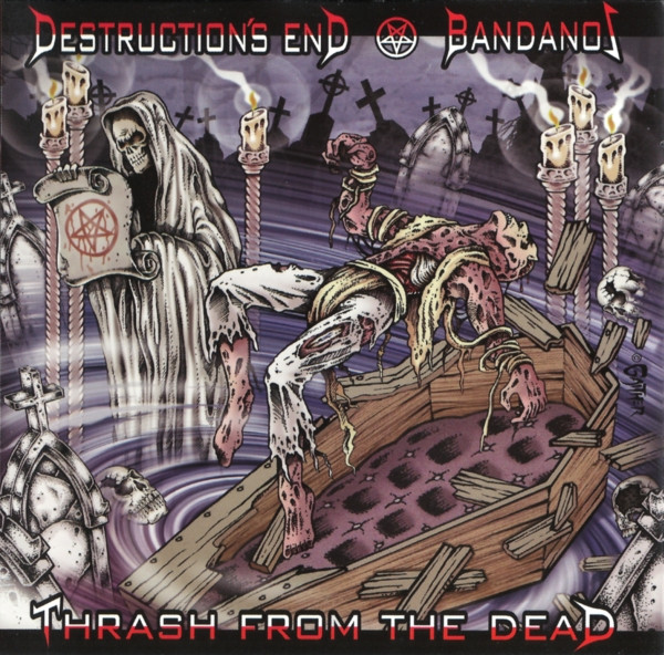 Destruction's End / Bandanos – Thrash From The Dead (2007, CD