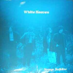 Strange Bedfellow - White Heaven