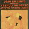 Stan Getz / Joao Gilberto* Featuring Astrud Gilberto / Antonio Carlos Jobim - Getz / Gilberto