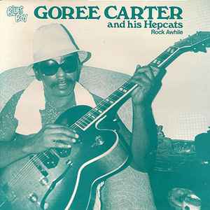 Goree Carter & His Hep Cats - Rock Awhile