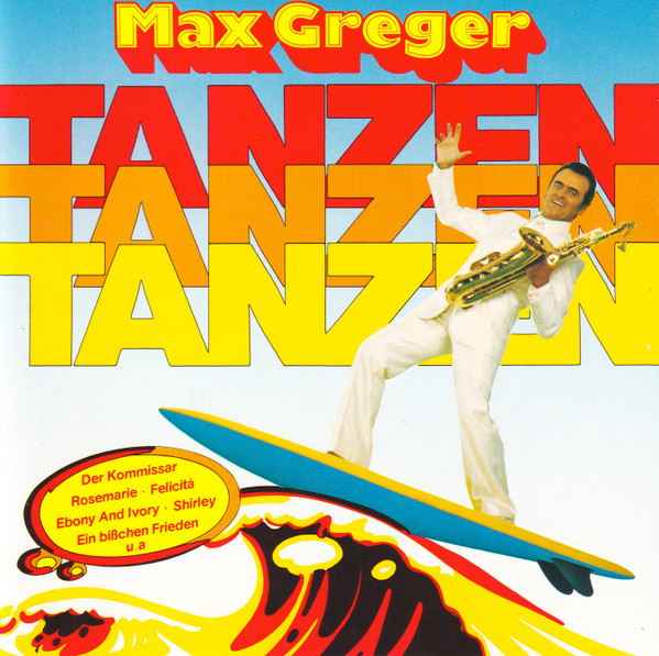 Max Greger – Tanzen, Tanzen, Tanzen (1984, CD) - Discogs