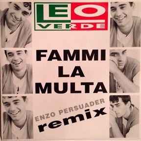 Leo Verde - Fammi La Multa (Remix By Enzo Persuader) album cover
