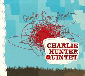 Charlie Hunter Quintet - Right Now Move