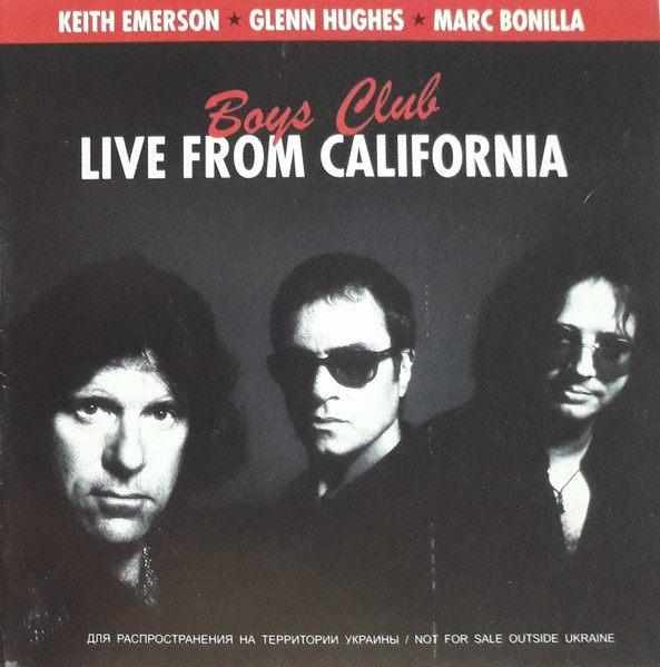 Keith Emerson * Glenn Hughes * Marc Bonilla – Boys Club ...