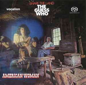 The Guess Who - American Woman & Share The Land