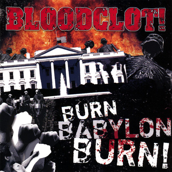 Bloodclot! – Burn Babylon Burn! (2008, CD) - Discogs