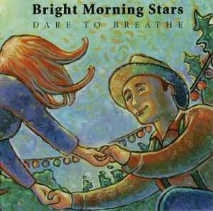 Dare To Breathe - Bright Morning Stars album cover