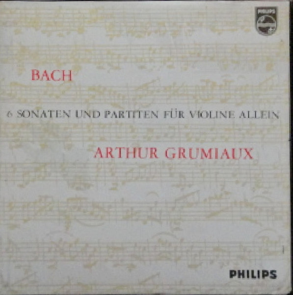 Bach - Arthur Grumiaux – Complete Sonatas And Partitas For Solo