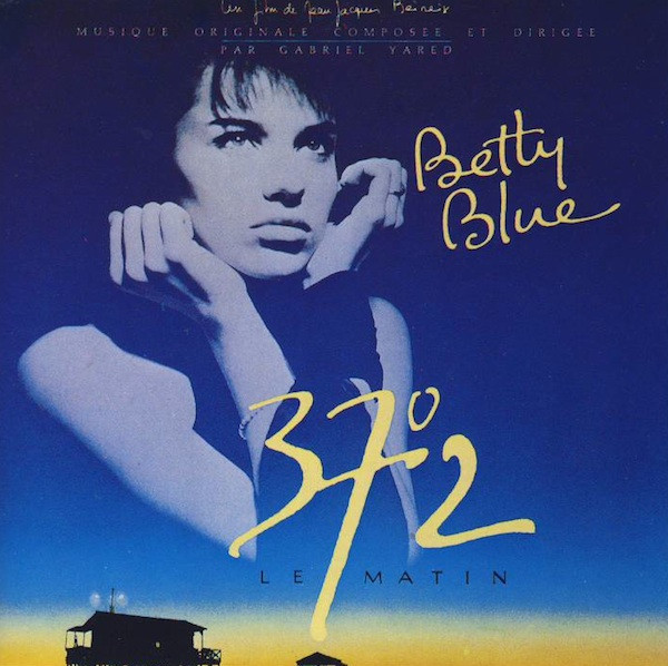 Gabriel Yared – ベティ・ブルー = Betty Blue (37°2 Le Matin) (1987 ...