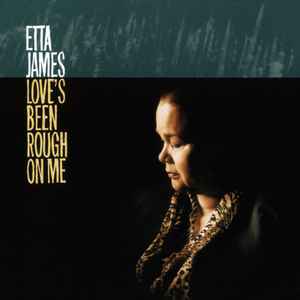 Etta James - Love's Been Rough On Me album cover