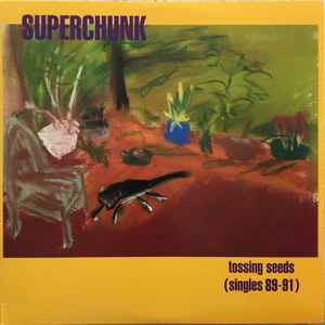 Tossing Seeds (Singles 89-91) - Superchunk