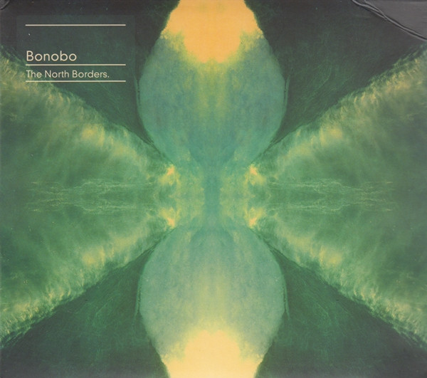 Bonobo - The North Borders | Releases | Discogs