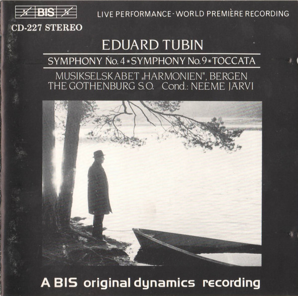 télécharger l'album Eduard Tubin Musikselskapet Harmonien, Bergen, The Gothenburg SO, Neeme Järvi - Symphony No 4 Symphony No 9 Toccata