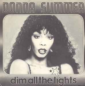 Donna Summer - Dim All The Lights / There Will Always Be A You album cover