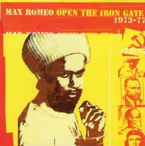 Max Romeo - Open The Iron Gate 1973-1977
