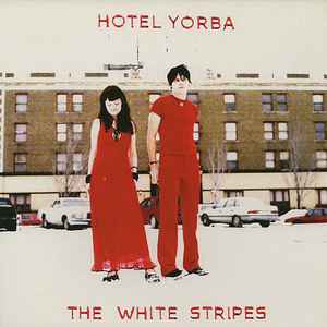 Hotel Yorba - The White Stripes