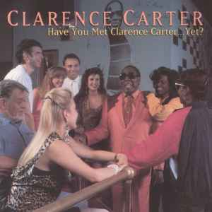 Clarence Carter - Have You Met Clarence Carter...Yet? album cover