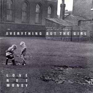 Everything But The Girl - Love Not Money album cover