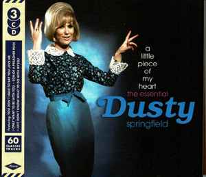 Dusty Springfield – A Little Piece Of My Heart - The Essential