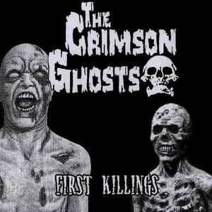 The Crimson Ghosts – First Killings (CDr) - Discogs