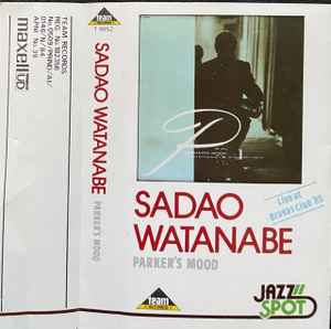 Sadao Watanabe – Parker's Mood - Sadao Watanabe Live At Bravas