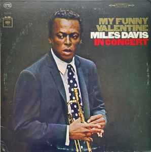 Miles Davis – My Funny Valentine - Miles Davis In Concert (1967 