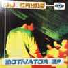 DJ Crisis - Motivator EP