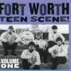 Various - Fort Worth Teen Scene Volume One