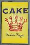 Cake - Fashion Nugget | Releases | Discogs