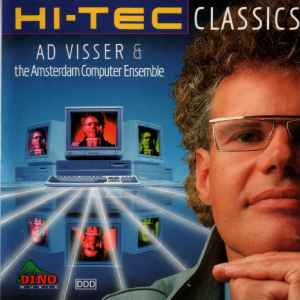 Ad Visser & The Amsterdam Computer Ensemble - Hi-Tec Classics