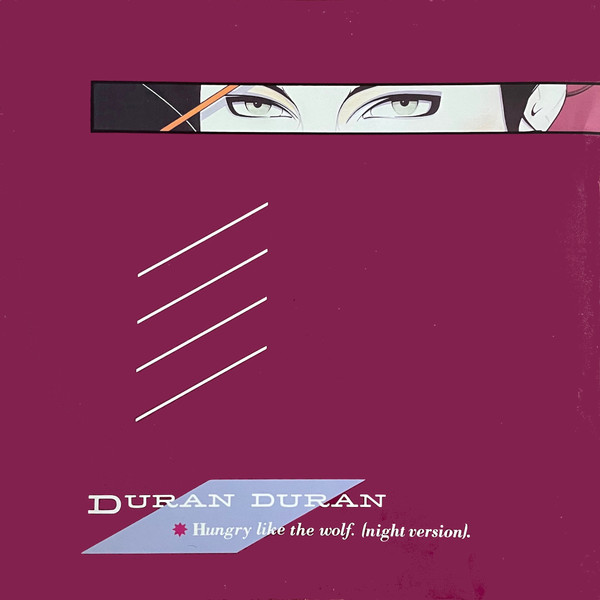 Duran Duran - Hungry Like The Wolf (Night Version) | EMI (12 EMI 5295)