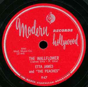 Etta James And The Peaches - The Wallflower / Hold Me, Squeeze Me