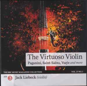 The Virtuoso Violin: Paganini, Saint-Saëns, Ysaÿe And More - Jack Liebeck