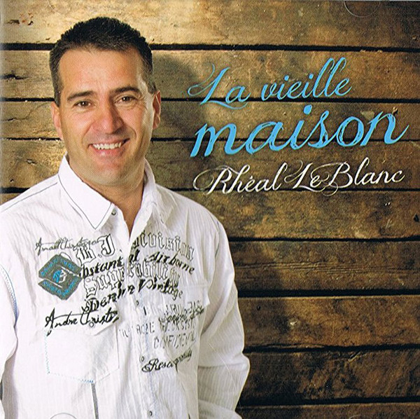 ladda ner album Download Rhéal LeBlanc - La Vieille Maison album