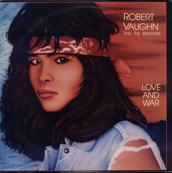 last ned album Robert Vaughn And The Shadows - Love And War Special Edition